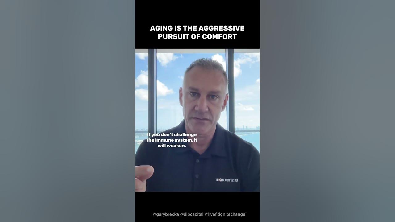 Aging is the aggressive pursuit of comfort gary brecka youtube