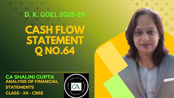 Cash Flow Statement | Class 12 Accounts | DK Goel | Chapter 5 | Question 64 | CBSE 2026