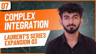 07 | Laurent Series 03 | Complex Integration | Engineering Mathematics