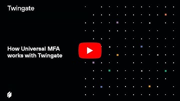 How Universal MFA works with Twingate