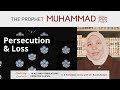 Episode 12: Prophet Muhammad (S)-Persecution and Loss