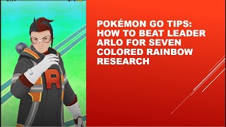 Pokemon Go Tips How to beat Leader Arlo