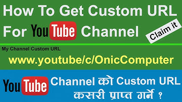 [Nepali] How To Get A Custom URL For YouTube Channel 2017, Claim for it Now, For YouTubers