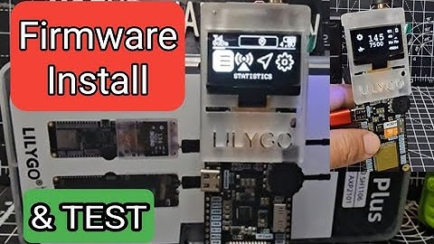 Lilygo T-TWR , Install Bespoke Firmware & Test