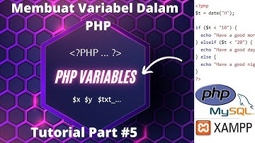 Tutorial Bahasa Pemrograman PHP #5 Cara Membuat Variabel Dalam PHP