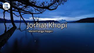 Video thumbnail of "Jorhat khopi - Maneithangja Kipgen (lyrics)"