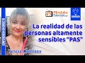 La realidad de las personas altamente sensibles “PAS”, por Teresa Quintana