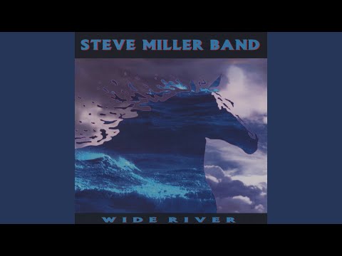 Wide River - Steve Miller Band