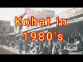 Kohat in 1980s