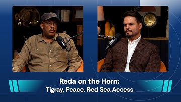 Getachew Reda Unfiltered: Tigray’s Fragile Peace and the Red Sea Question