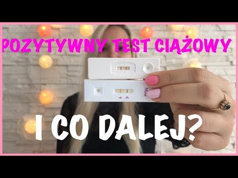 POZYTYWNY TEST CIĄŻOWY - i co dalej??