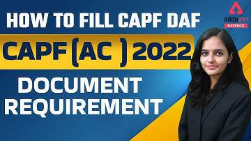 How to Fill CAPF DAF CAPF (AC ) 2022 Document Requirement | UPSC CAPF DAF Filling