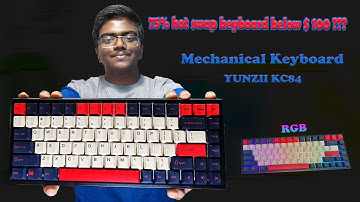 75% Hot Swap Keyboard Below $100 ? | KC84 Unboxing and Review