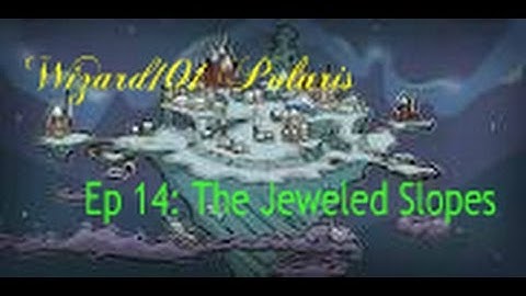 Wizard101 | Polaris | Ep 14: The Jeweled Slopes