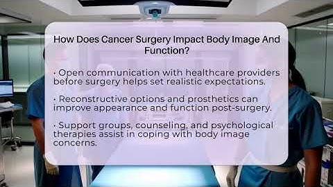 How Does Cancer Surgery Impact Body Image And Function? - The Operating Table
