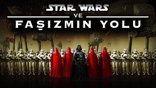 Star Wars - Faşizmin Yolu