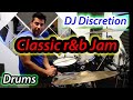 DJ Discretion - Classic r&amp;b Jam - Drum Cover