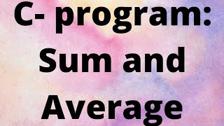C-program to find Sum and Average of first n Natural Numbers