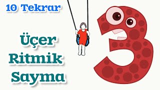 Üçer Ritmik Sayma (10 TEKRAR) 30'a Kadar...