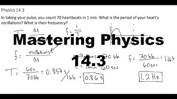 Mastering Physics Solution In taking your pulse, you count 70 heartbeats in 1 min. What is the perio