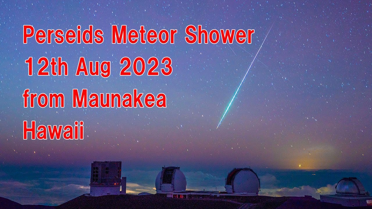 Perseids Meteor Shower LIVE Peak DAY 2/3 12th Aug 2023 from the Subaru