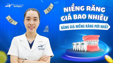 Niềng Răng Giá Bao Nhiêu? Bảng Giá Niềng Răng Mới Nhất Bạn Nên Biết | Nha Khoa Lạc Việt Intech