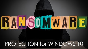 Protect Yourself from Ransomware on Windows 10 for Free!