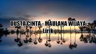 Dusta Cinta - Maulana Wijaya || Lirik