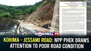 KOHIMA - JESSAMI ROAD: NPP PHEK DRAWS ATTENTION TO POOR ROAD CONDITION