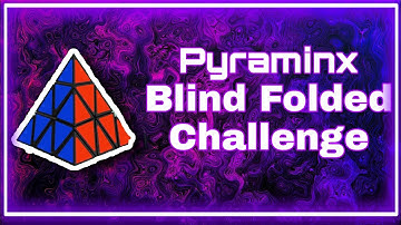 Pyraminx Blindfold  | Solve pyraminx in blindfolded