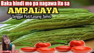 Baka hindi mo pa nagawa ito sa ampalaya/tanggal pait,lasang tamis/By:cooking ina mo