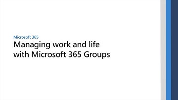 Managing work and life with Microsoft 365 Groups