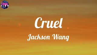 Jackson Wang - Cruel (Lyrics) ~ I'm comin' back to you