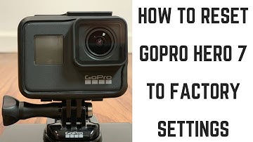 How to Factory Reset GoPro Hero 7