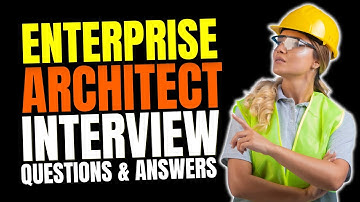 Enterprise Architect Interview Questions and Answers for 2025 | Must Watch Before Your Interview