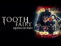 Tooth Fairy: Queen of Pain (2022) [Horror] 🦷 No one escapes the pain 🦷 | full movie