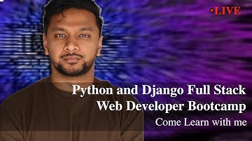 Python and Django Full Stack Web Developer Bootcamp - Course Intro