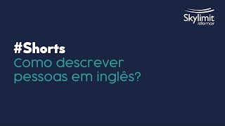 Como descrever pessoas em inglês Shorts