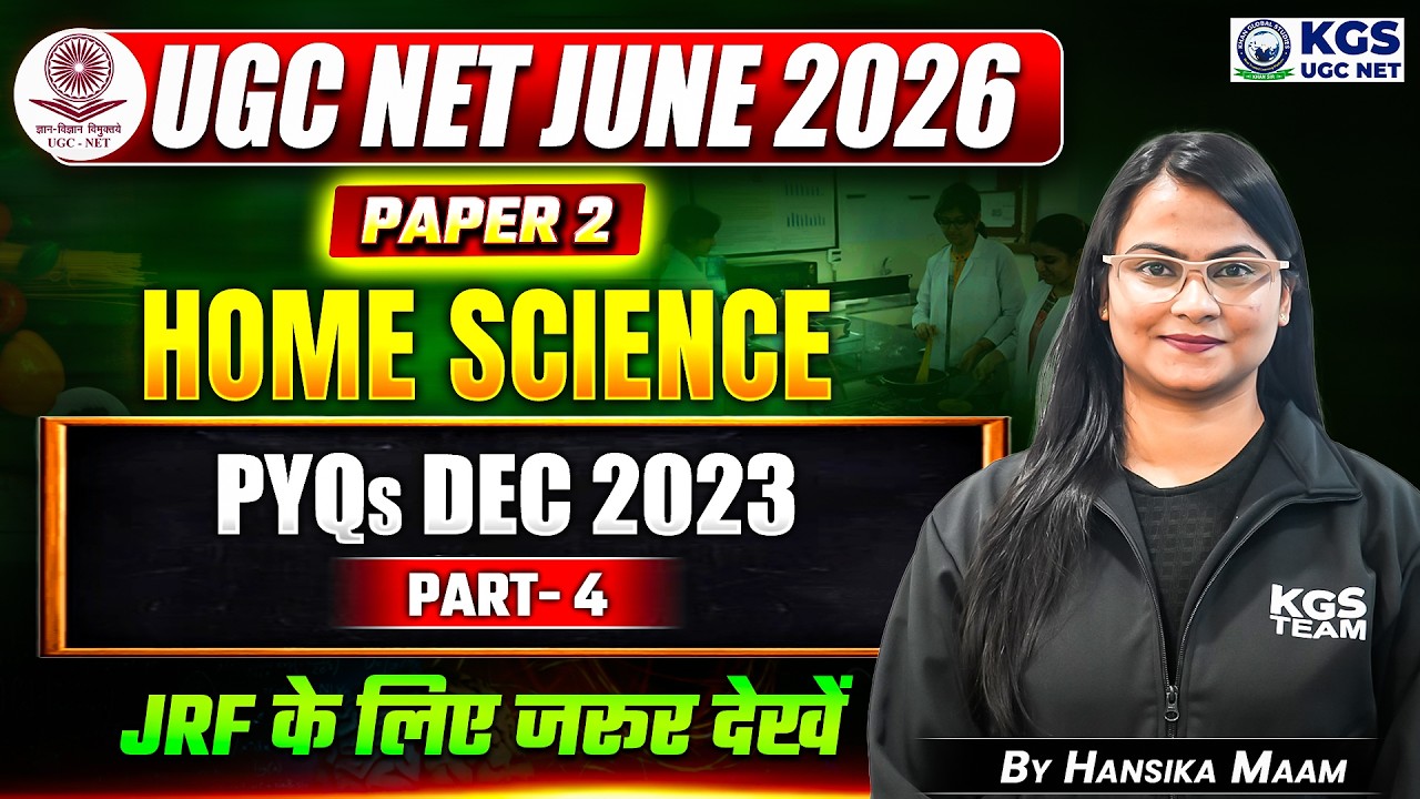 UGC NET JUNE 2026 | UGC NET Paper 2 Home Science PYQs Dec 2023 Part 4 | by Hansika Ma'am