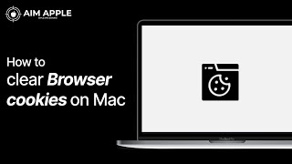 How to clear browser cookies on mac "Safari, Chrome & Firefox" | Aim Apple