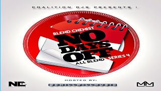 BLEND CHEMIST - NO DAYS OFF : ALL BLEND SERIES 4 HOSTED BY DJ CHILL WILL F.T.E. [2022]