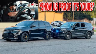 POLICE THINK MY TRACKHAWK IS STOLEN!