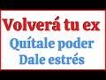 VOLVERÁ TU EX; QUÍTALE PODER, DALE ESTRÉS. Iván Carso - Contacto Cero