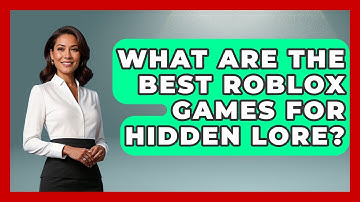 What Are The Best Roblox Games For Hidden Lore? - Open World Tycoons