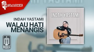 Indah Yastami - Walau Hati Menangis (Karaoke Video)