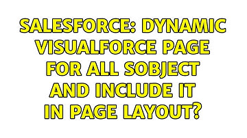 Salesforce: Dynamic Visualforce page for all SObject and include it in page layout?