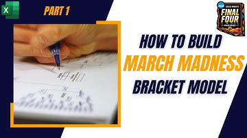 How to Create a March Madness Bracket Simulation Model | Part 1