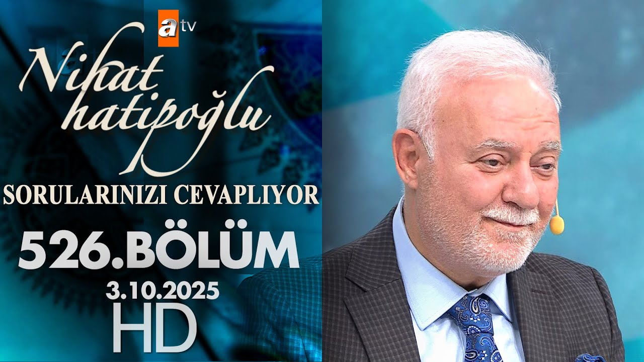 Nihat Hatipoğlu Sorularınızı Cevaplıyor 526. Bölüm | 3 Ekim 2025