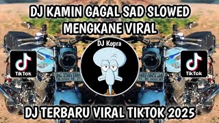 Download Lagu DJ KAMIN GAGAL SAD SLOWED KANEE || MENGKANE VIRAL TIKTOK TERBARU 2025‼️YANG KALIAN CARI MP3 Download Lagu DJ KAMIN GAGAL SAD SLOWED KANEE || MENGKANE VIRAL TIKTOK TERBARU 2025‼️YANG KALIAN CARI MP3