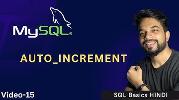 Video - 15 | MySQL AUTO_INCREMENT Constraint, What is AUTO INCREMENT in MySQL?  | MPrashant